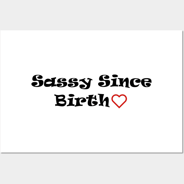 Sassy Since Birth Wall Art by Souna's Store